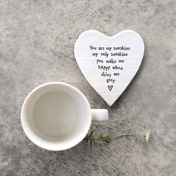East of India porcelain heart shaped coaster. You are my sunshine my only sunshine you make me happy when skies are grey.