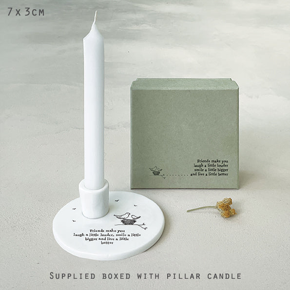 Candle holder- friends make you laugh a little louder smile a little bigger & live a little better