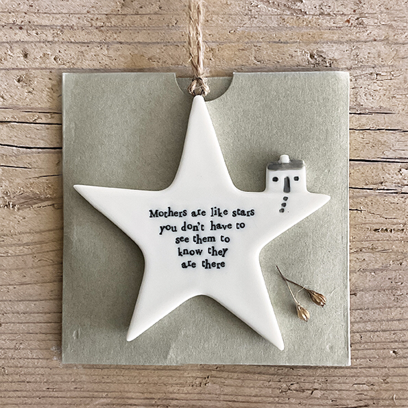 Mothers are like stars you don't have to see them to know they are there, porcelain hanging star