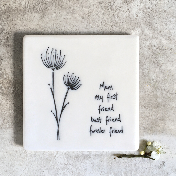 Mum my first friend,best friend , forever friend ceramic coaster by east of India