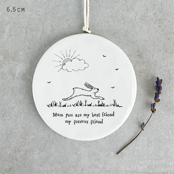 Mum you are my best friend my forever friend- hanging ceramic decoration