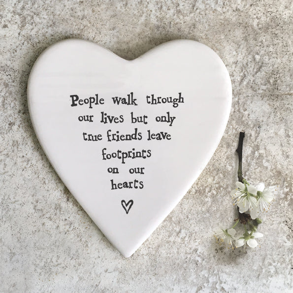 East of India porcelain heart shaped coaster. People walk through our lives but only true friends leave  footprints on our hearts