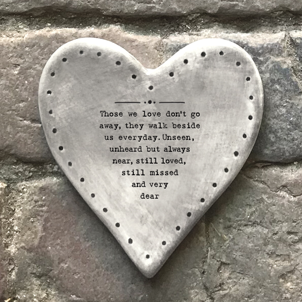 Those we love don’t go away, they walk beside us everyday- rustic grey ceramic coaster by East of India