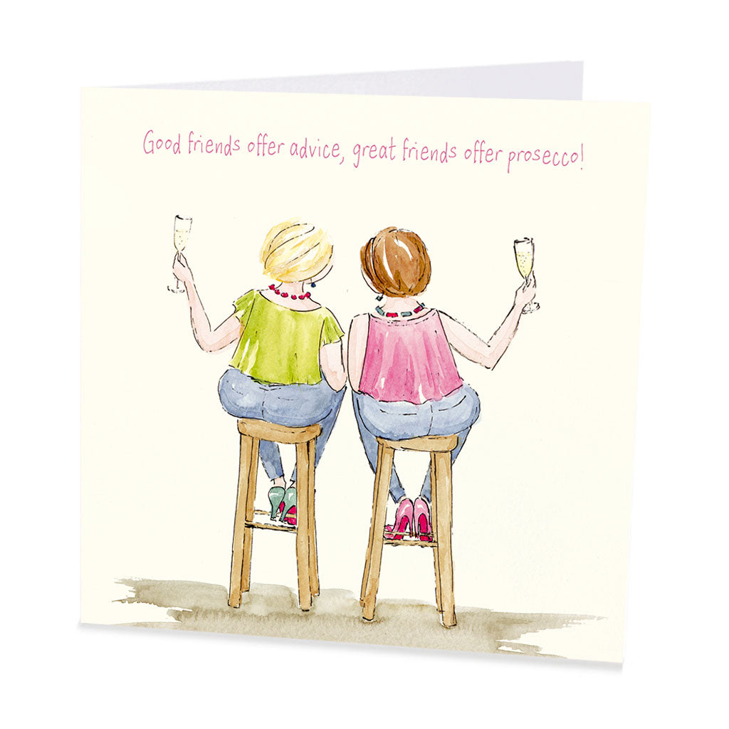 card - good friends offer advice, great friends offer Prosecco