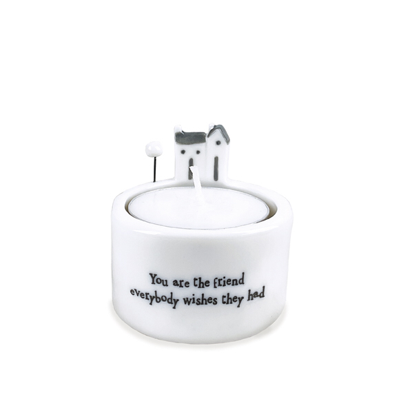 You are the friend everybody wishes they had East of india t-light or candle holder