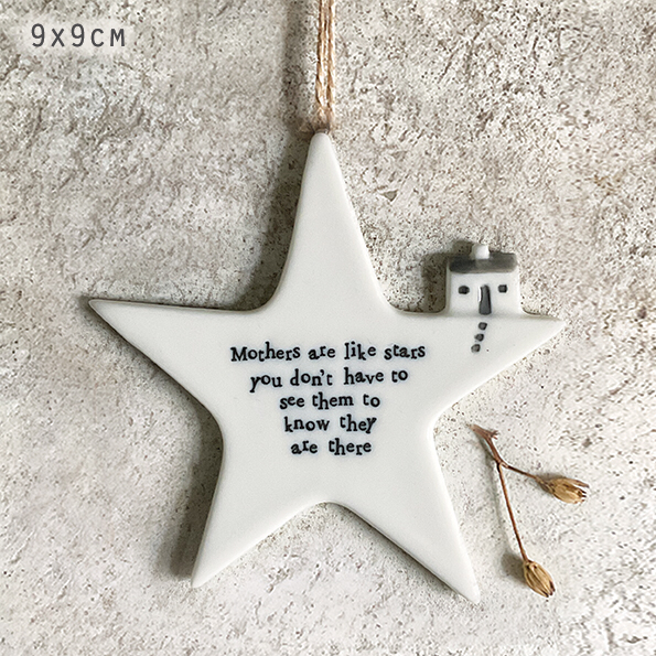 Mothers are like stars you don't have to see them to know they are there, porcelain hanging star