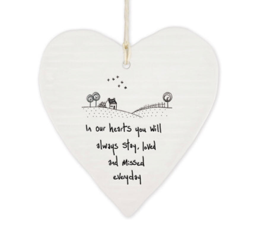 In our hearts you will always stay, loved & missed everyday' hanging ceramic heart by East of India