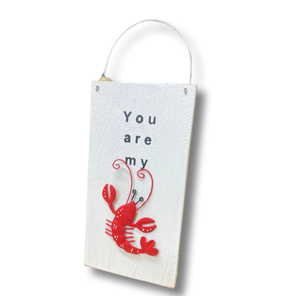 You are my lobster, hanging sign by Shoeless Joe.