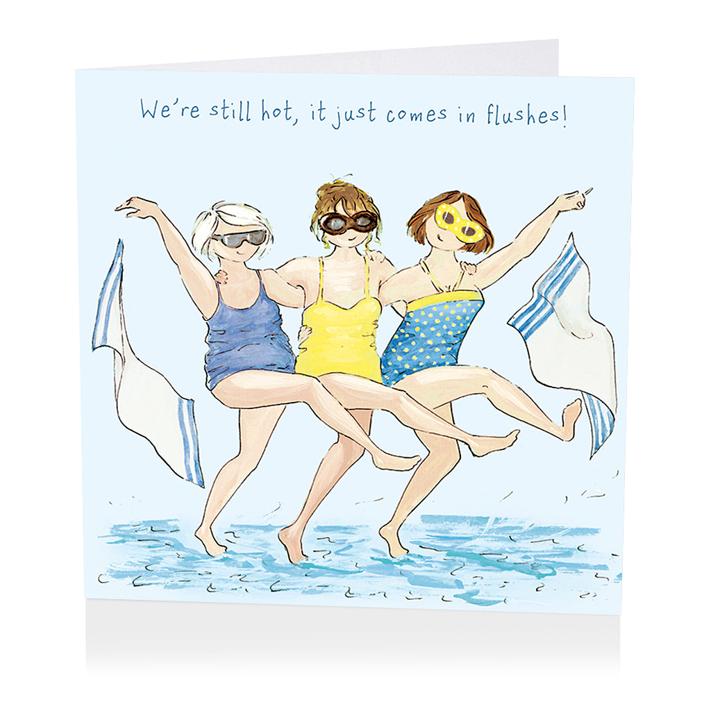 Birthday card- We’re still hot, it just comes in flushes!