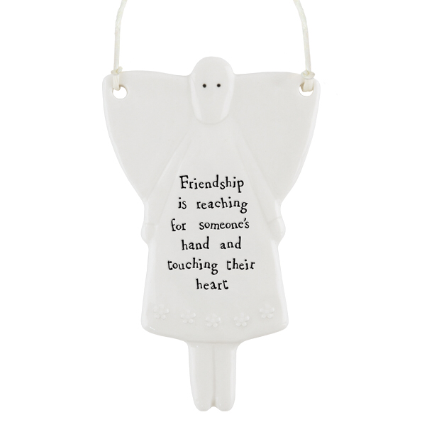 Friendship is reaching for someone’s hand and touching their heart. Hanging porcelain angel by east of India